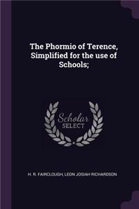 The Phormio of Terence, Simplified for the use of Schools;