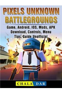 Pixels Unknown Battlegrounds Game, Android, Ios, Mods, Apk, Download, Controls, Menu, Tips, Guide Unofficial