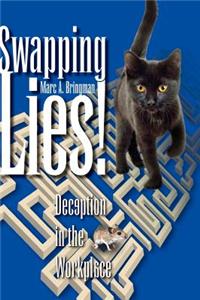Swapping Lies! Deception in the Workplace