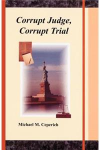 Corrupt Judge, Corrupt Trial