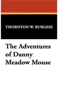 The Adventures of Danny Meadow Mouse