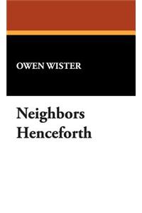 Neighbors Henceforth
