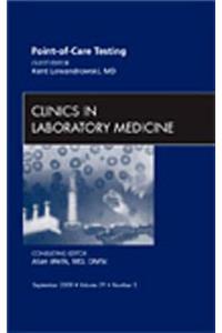 Point-Of-Care Testing, an Issue of Clinics in Laboratory Medicine