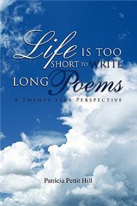 Life Is Too Short to Write Long Poems
