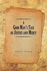 Good Man's Tale of Justice and Mercy