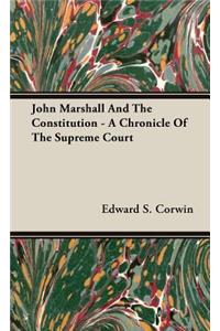 John Marshall and the Constitution - A Chronicle of the Supreme Court