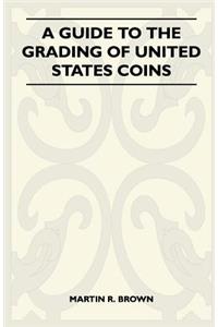 A Guide To The Grading Of United States Coins