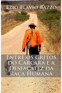 Entre OS Gritos Do Carcara E a Desfacatez Da Raca Humana