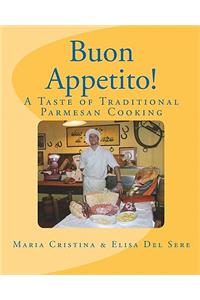 Buon Appetito!: A Taste of Traditional Parmesan Cooking