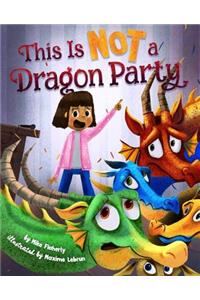 This is NOT a Dragon Party
