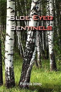 Sloe Eyed Sentinels