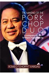 Making of the Porkchop Duo