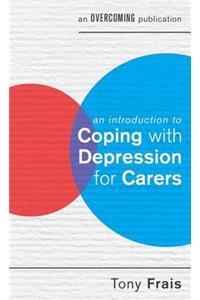 An Introduction to Coping with Depression for Carers