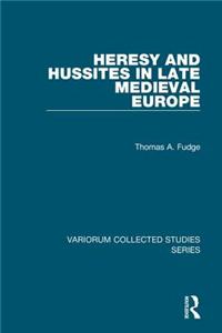 Heresy and Hussites in Late Medieval Europe