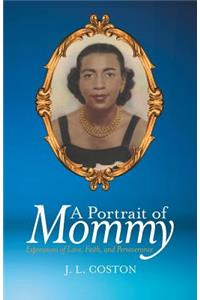 A Portrait of Mommy