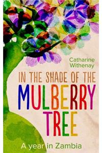 In the Shade of the Mulberry Tree