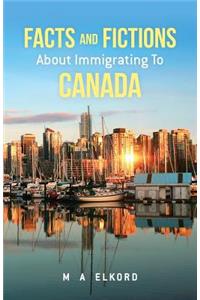 Facts and Fictions about Immigrating To Canada