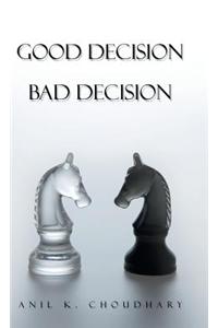 Good Decision Bad Decision