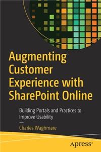 Augmenting Customer Experience with Sharepoint Online