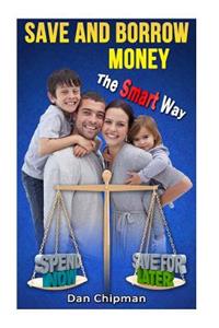 Save and Borrow Money the Smart Way
