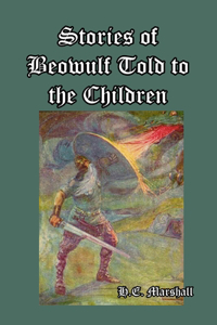 Stories of Beowulf Told to the Children