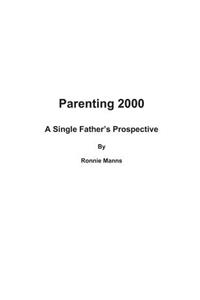 Parenting 2000-A Single Father's Prospective