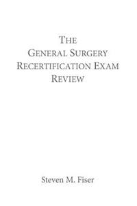 General Surgery Recertification Exam Review