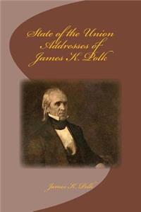 State of the Union Addresses of James K. Polk