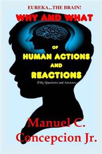 Eureka... The Brain! Why and What of Human Actions and Reactions: (Fifty Questions and Answers)