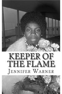 Keeper of the Flame: A Biography of Nina Simone