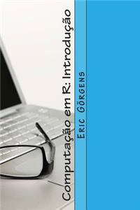 Computacao Em R: Introducao