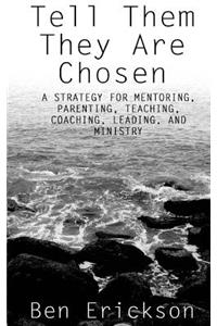 Tell Them They Are Chosen