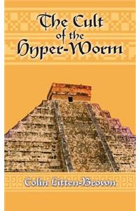 The Cult of the Hyper-Worm