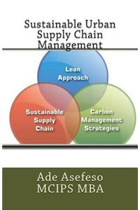 Sustainable Urban Supply Chain Management