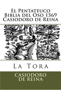 El Pentateuco Biblia del Oso 1569 Casiodoro de Reina