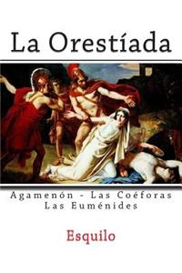 La Orestiada - (Orestea - Orestia)