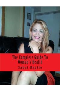 Complete Guide To Woman's Health