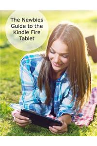 The Newbies Guide to the Kindle Fire Tablet