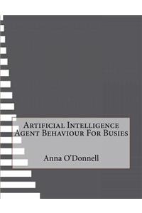 Artificial Intelligence Agent Behaviour For Busies