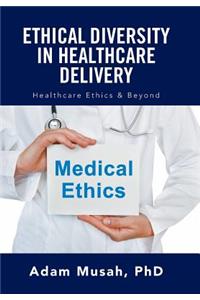 Ethical Diversity in Healthcare Delivery