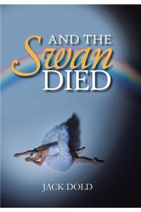 And the Swan Died