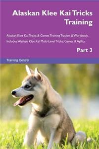 Alaskan Klee Kai Tricks Training Alaskan Klee Kai Tricks & Games Training Tracker & Workbook. Includes