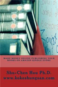 How to make money online publishing your books on Amazon kindle store