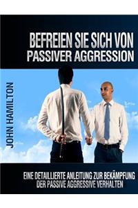 Befreien Sie Sich Von Passiver Aggression
