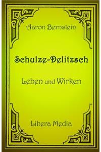 Schulze-Delitzsch - Leben und Wirken