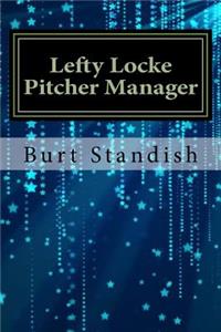 Lefty Locke Pitcher Manager