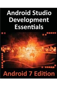 Android Studio Development Essentials - Android 7 Edition