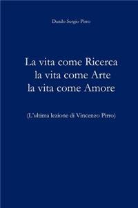 vita come ricerca la vita come arte la vita come amore