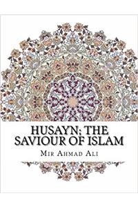 Husayn: The Saviour of Islam