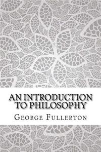 An Introduction to Philosophy